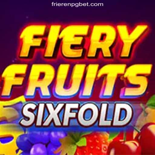 Exploring the Excitement of FieryFruitsSixFold on FRIERENPG.COM Platform